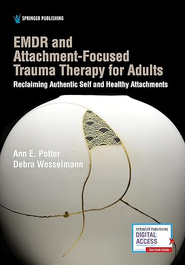EMDR and Attachment-Focused Trauma Therapy for Adults: Reclaiming Authentic Self and Healthy Attachments