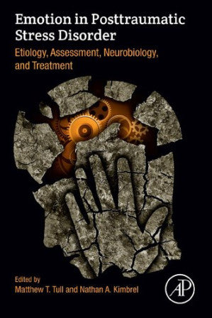 Emotion in Posttraumatic Stress Disorder : Etiology, Assessment, Neurobiology, and Treatment